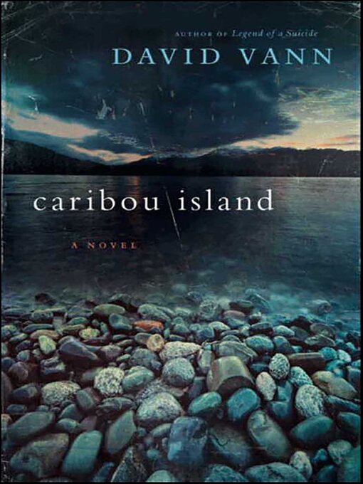 Title details for Caribou Island by David Vann - Available